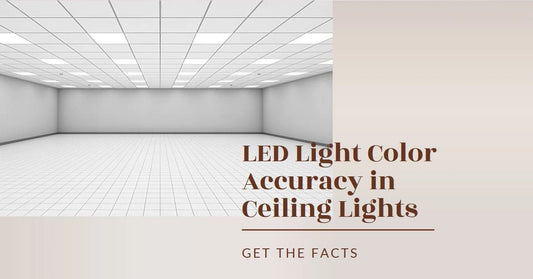 The Importance of LED Light Color Accuracy in Ceiling Lights - Querencian